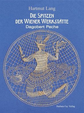 Die Spitzen der Wiener Werkstätte von Lang,  Hartmut