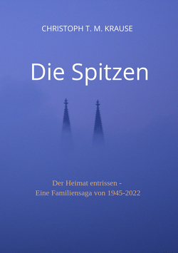 Die Spitzen von Krause,  Christoph T. M.