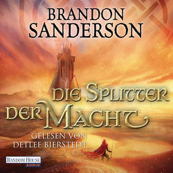 Die Splitter der Macht von Bierstedt,  Detlef, Sanderson,  Brandon, Siefener,  Michael