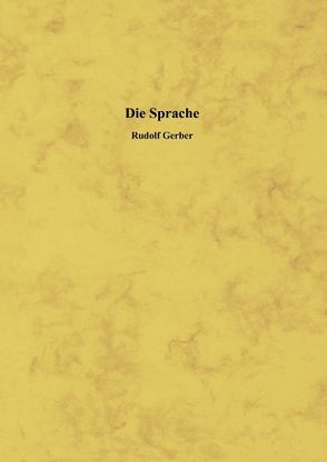 Die Sprache von Gerber,  Rudolf