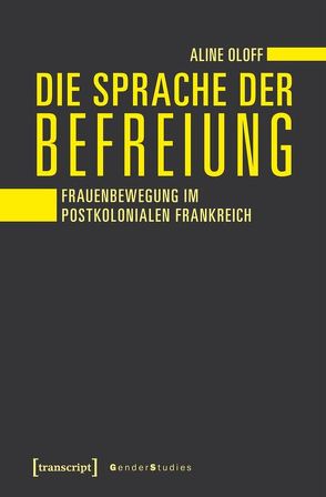 Die Sprache der Befreiung von Oloff,  Aline