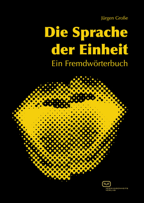 Die Sprache der Einheit von Große,  Jürgen