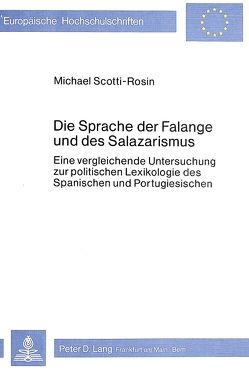 SPRACHE DER FALANGE UND D. SALAZARISMUS von Scotti-Rosin,  Michael