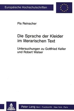 Die Sprache der Kleider im literarischen Text von Reinacher,  Pia