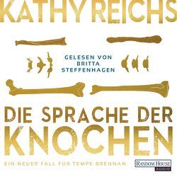 Die Sprache der Knochen von Berr,  Klaus, Reichs,  Kathy, Steffenhagen,  Britta