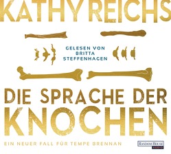 Die Sprache der Knochen von Berr,  Klaus, Reichs,  Kathy, Steffenhagen,  Britta