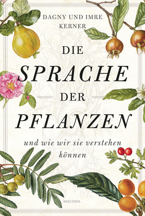 Die Sprache der Pflanzen von Kerner,  Dagny, Kerner,  Imre