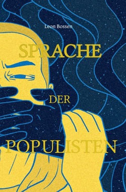 Die Sprache der Populisten von Bossen,  Leon