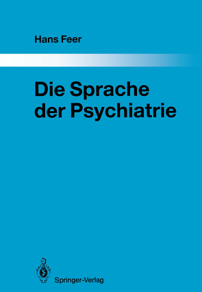 Die Sprache der Psychiatrie von Feer,  Hans