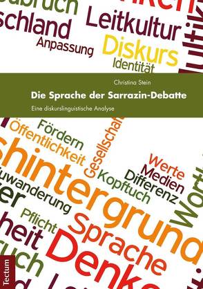 Die Sprache der Sarrazin-Debatte von Stein,  Christina