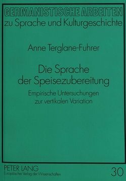 Die Sprache der Speisezubereitung von Terglane-Fuhrer,  Anne