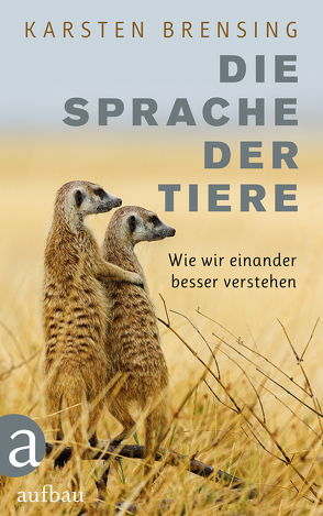 Die Sprache der Tiere von Brensing,  Karsten