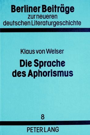 Die Sprache des Aphorismus von Welser,  Klaus von