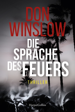 Die Sprache des Feuers von Winslow,  Don