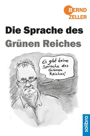 Die Sprache des Grünen Reiches von Zeller,  Bernd