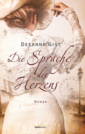 Die Sprache des Herzens von Gist,  Deeanne