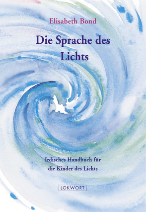 Die Sprache des Lichts von Bond,  Elisabeth