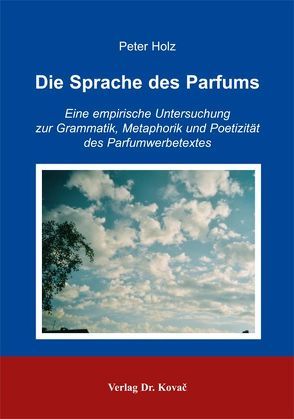 Die Sprache des Parfums von Holz,  Peter