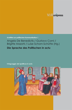 Die Sprache des Politischen in actu von Corni,  Gustavo, De Benedictis,  Angela, Mazohl-Wallnig,  Brigitte, Schorn-Schütte,  Luise