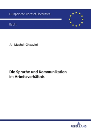 Die Sprache und Kommunikation im Arbeitsverhältnis von Machdi-Ghazvini,  Ali