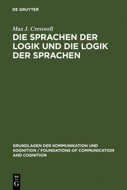 Die Sprachen der Logik und die Logik der Sprache von Cresswell,  Max J., Posner,  Roland, Wiese,  Bernd