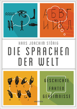 Die Sprachen der Welt. Geschichte. Fakten. Geheimnisse von Störig,  Hans Joachim