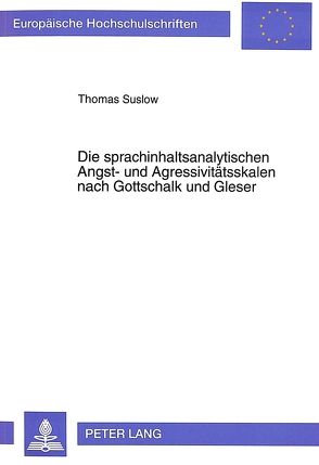 Die sprachinhaltsanalytischen Angst- und Agressivitätsskalen nach Gottschalk und Gleser von Suslow,  Thomas