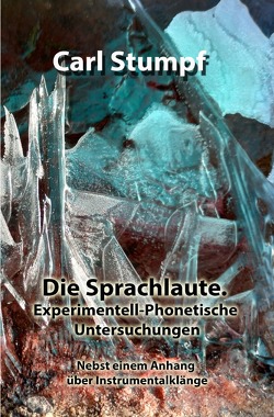 Die Sprachlaute. Experimentell-Phonetische Untersuchungen von Stumpf,  Carl