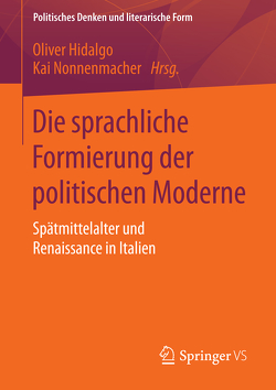 Die sprachliche Formierung der politischen Moderne von Hidalgo,  Oliver, Nonnenmacher,  Kai