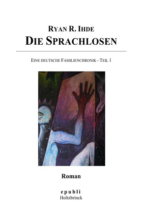 Die Sprachlosen von Ihde,  Ryan R.