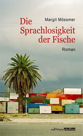 Die Sprachlosigkeit der Fische von Mössmer,  Margit