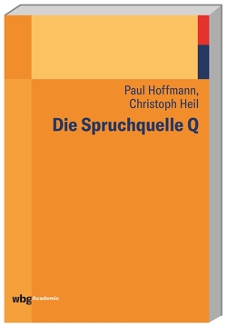 Die Spruchquelle Q von Heil,  Christoph, Hoffmann,  Paul