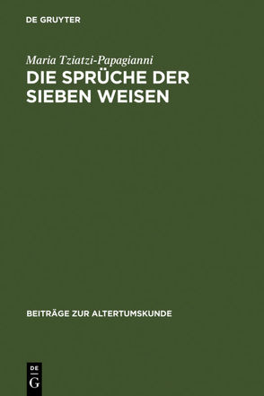 Die Sprüche der sieben Weisen von Tziatzi-Papagianni,  Maria