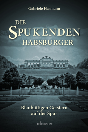 Die spukenden Habsburger von Hasmann,  Gabriele