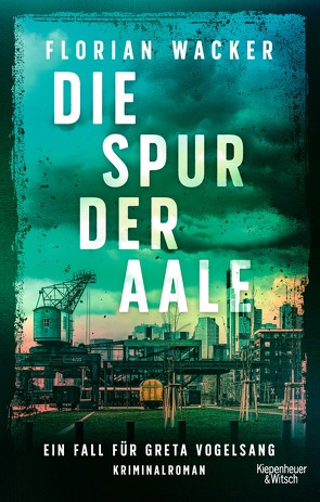 Die Spur der Aale von Wacker,  Florian