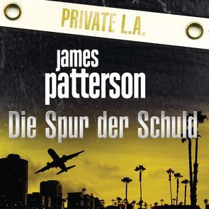 Die Spur der Schuld. Private L.A. von Klauk,  Markus Andreas, Paetro,  Maxine, Patterson,  James, Splinter,  Helmut, Zimmermann,  Emmanuel