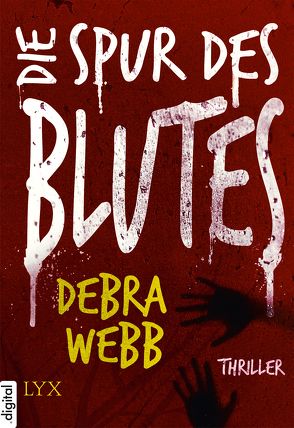 Die Spur des Blutes von Webb,  Debra, Zeller,  Stefanie