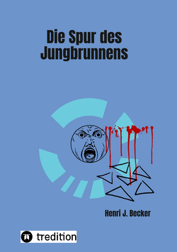 Die Spur des Jungbrunnens von Becker,  Henri Joachim