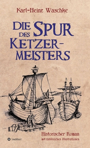 Die Spur des Ketzermeisters von Waschke,  Karl-Heinz