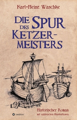 Die Spur des Ketzermeisters von Waschke,  Karl-Heinz