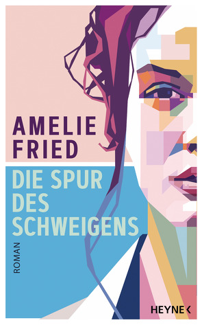 Die Spur des Schweigens von Fried,  Amelie