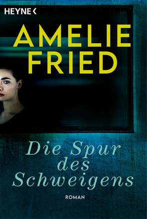 Die Spur des Schweigens von Fried,  Amelie