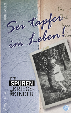 Sei tapfer im Leben von Lassen,  Karin