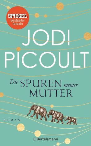 Die Spuren meiner Mutter von Peschel,  Elfriede, Picoult,  Jodi