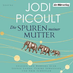 Die Spuren meiner Mutter von Auer,  Barbara, Johannson,  Ulrike, Landa,  Leonie, Peschel,  Elfriede, Picoult,  Jodi, Schäffler,  Erik