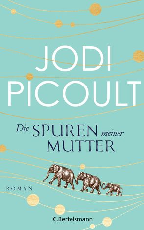 Die Spuren meiner Mutter von Peschel,  Elfriede, Picoult,  Jodi