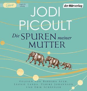 Die Spuren meiner Mutter von Auer,  Barbara, Johannson,  Ulrike, Landa,  Leonie, Peschel,  Elfriede, Picoult,  Jodi, Schäffler,  Erik