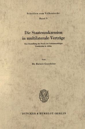 Die Staatensukzession in multilaterale Verträge. von Goerdeler,  Rainer