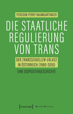 Die staatliche Regulierung von Trans von Baumgartinger,  Persson Perry