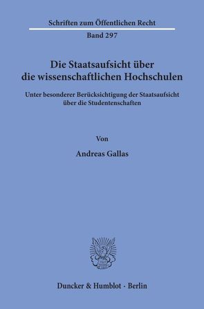 Die Staatsaufsicht über die wissenschaftlichen Hochschulen von Gallas,  Andreas